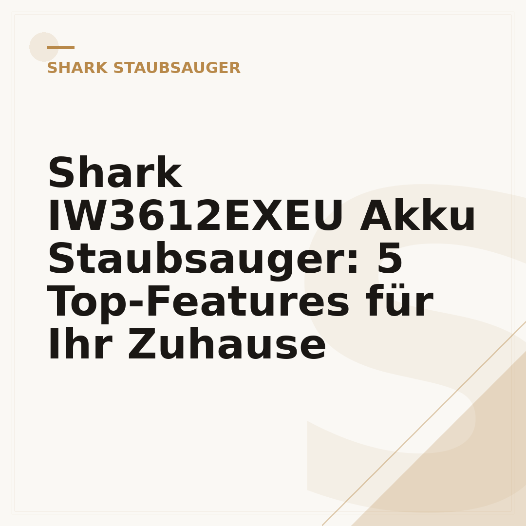 Shark IW3612EXEU Akku Staubsauger: 5 Top-Features für Ihr Zuhause