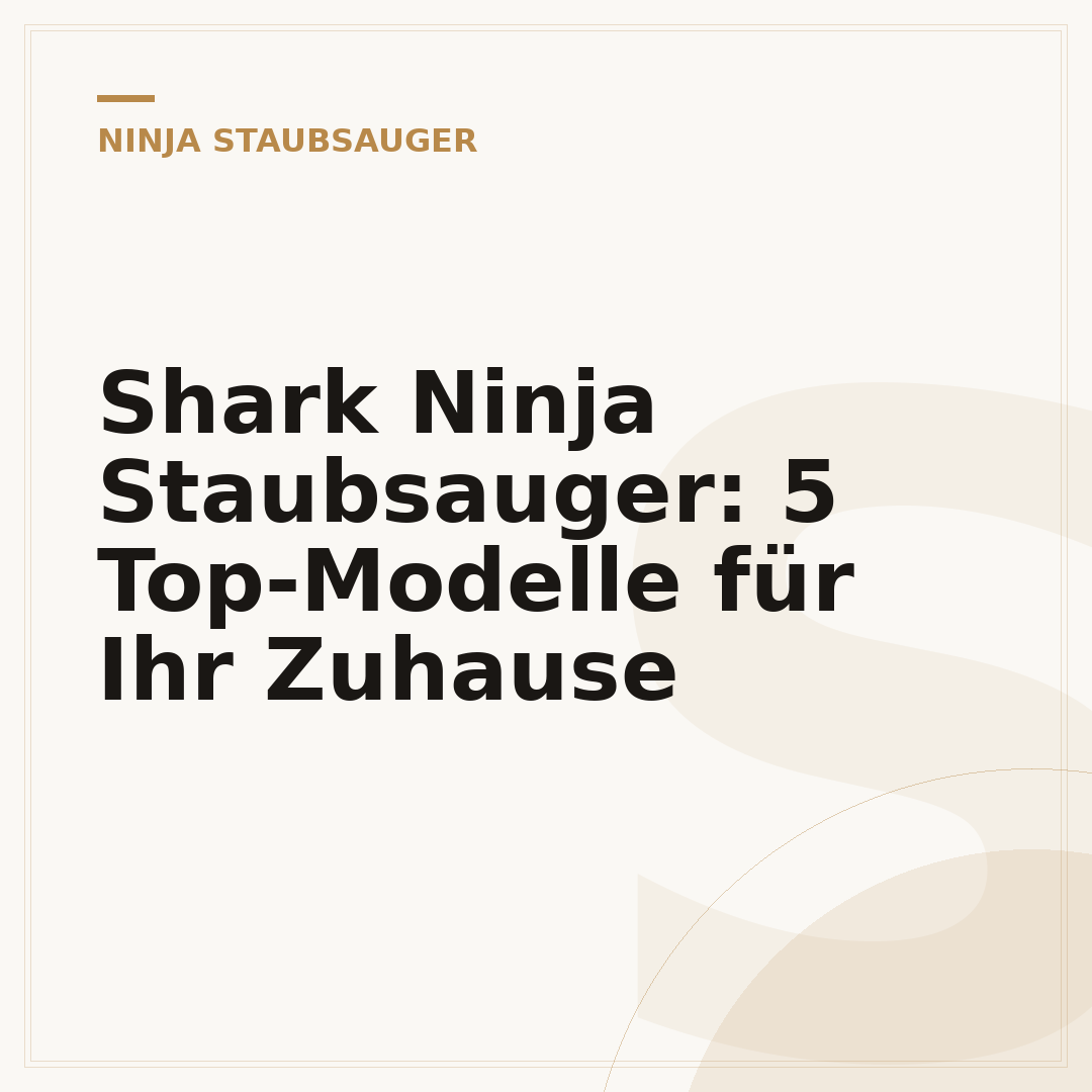 Shark Ninja Staubsauger: 5 Top-Modelle für Ihr Zuhause