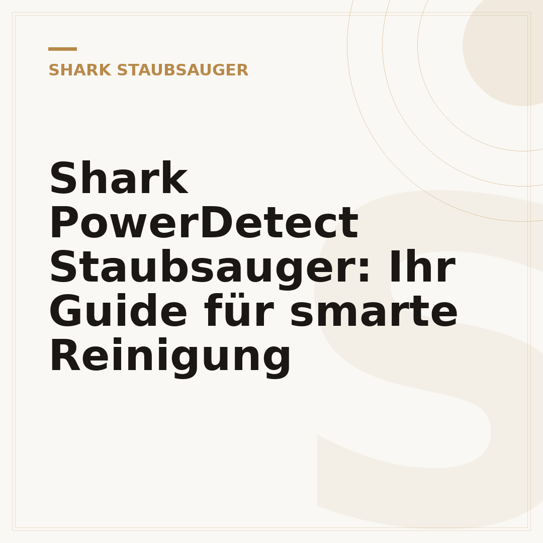 Shark PowerDetect Staubsauger: Ihr Guide für smarte Reinigung