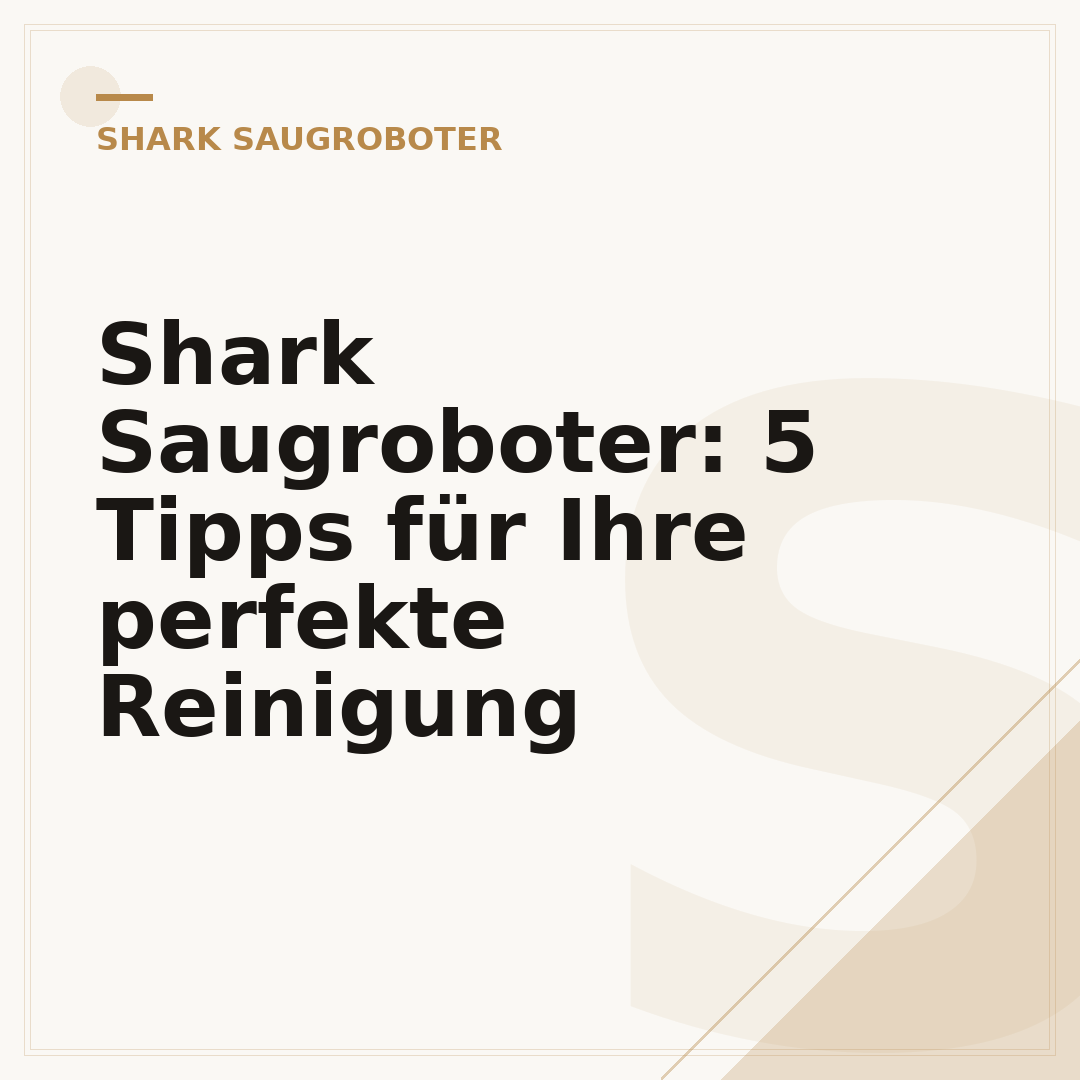 Shark Saugroboter: 5 Tipps für Ihre perfekte Reinigung