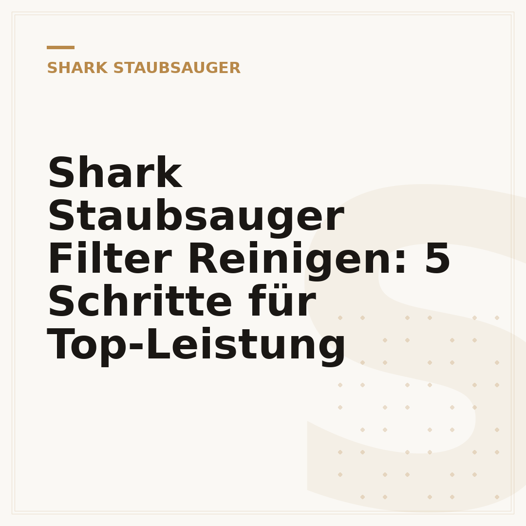 Shark Staubsauger Filter Reinigen: 5 Schritte für Top-Leistung