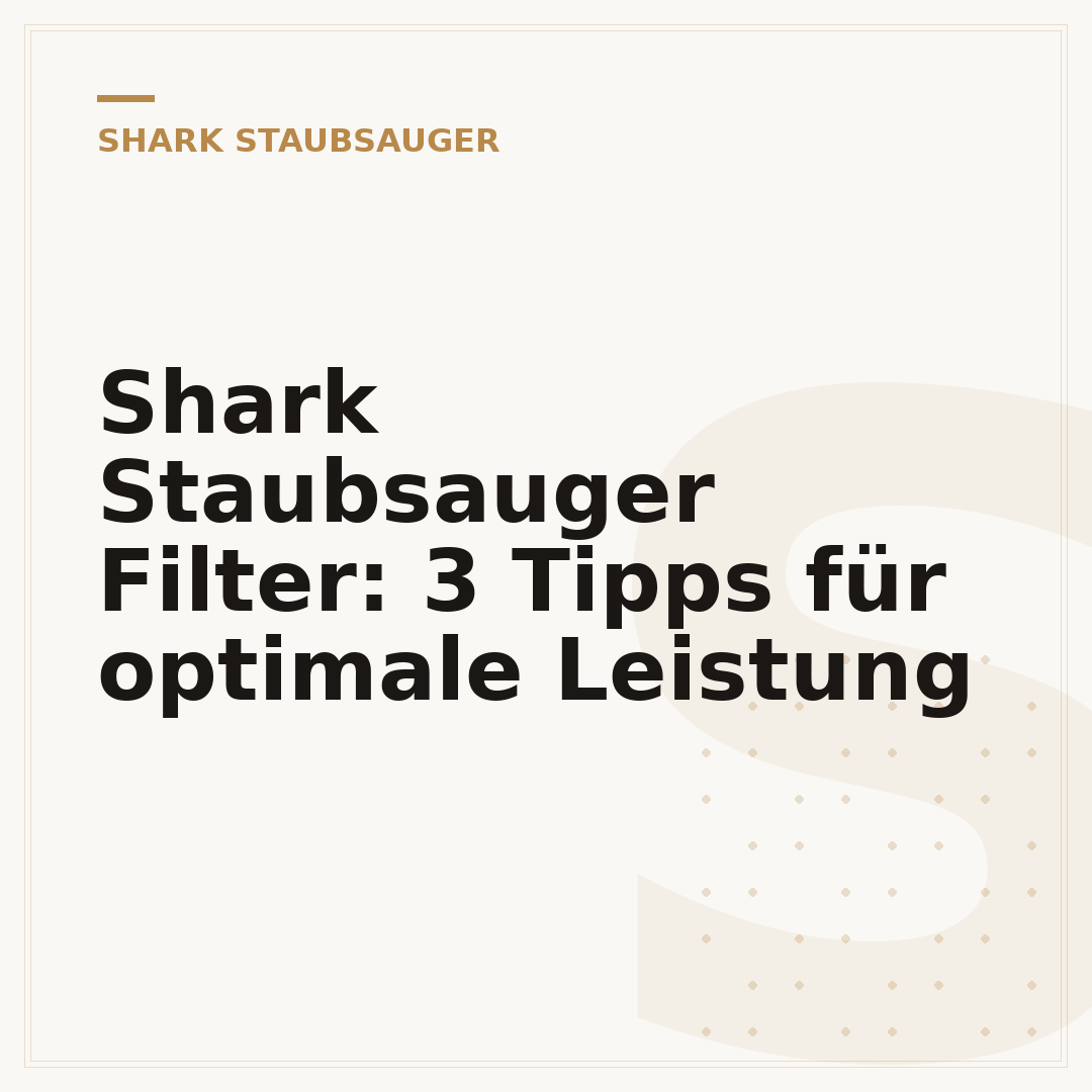 Shark Staubsauger Filter: 3 Tipps für optimale Leistung