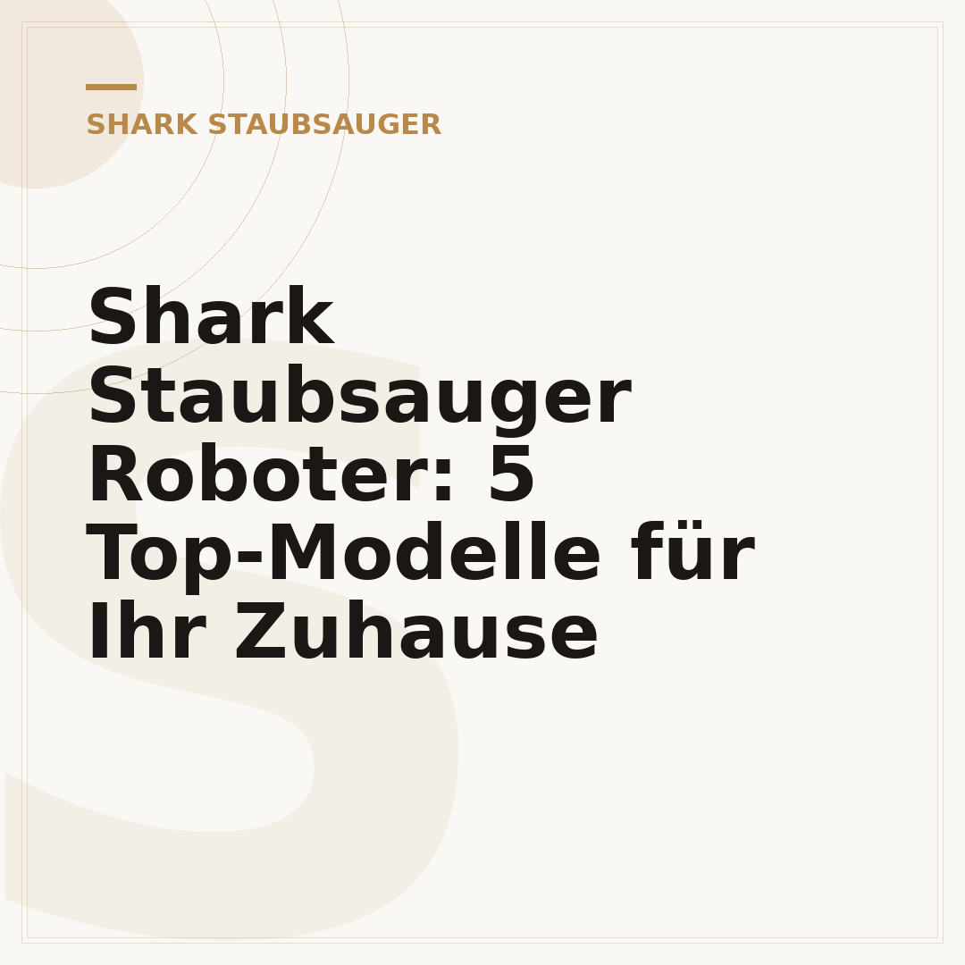 Shark Staubsauger Roboter: 5 Top-Modelle für Ihr Zuhause