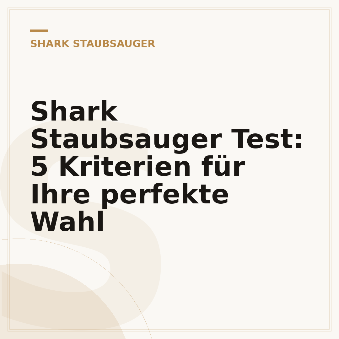 Shark Staubsauger Test: 5 Kriterien für Ihre perfekte Wahl