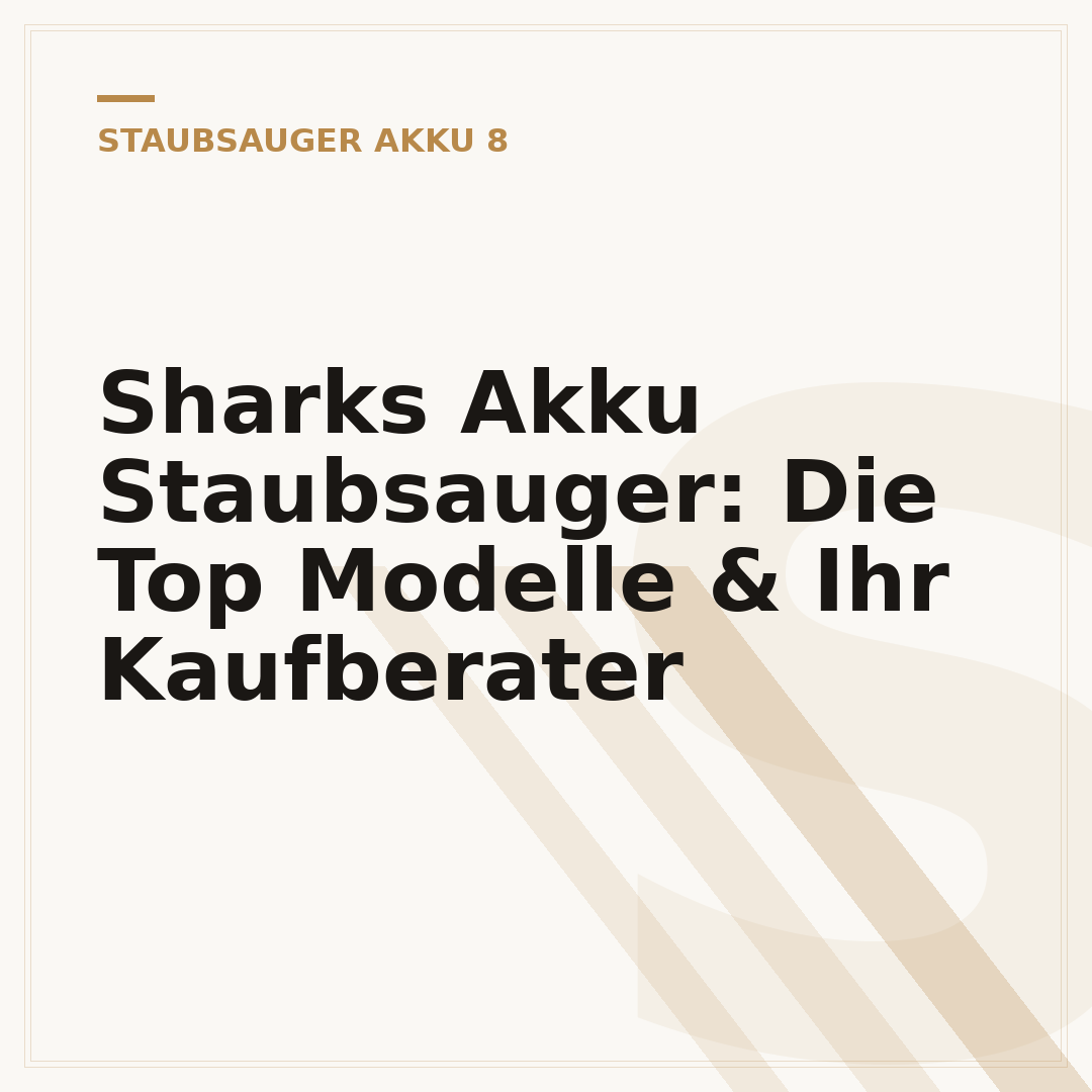 Sharks Akku Staubsauger: Die Top Modelle & Ihr Kaufberater