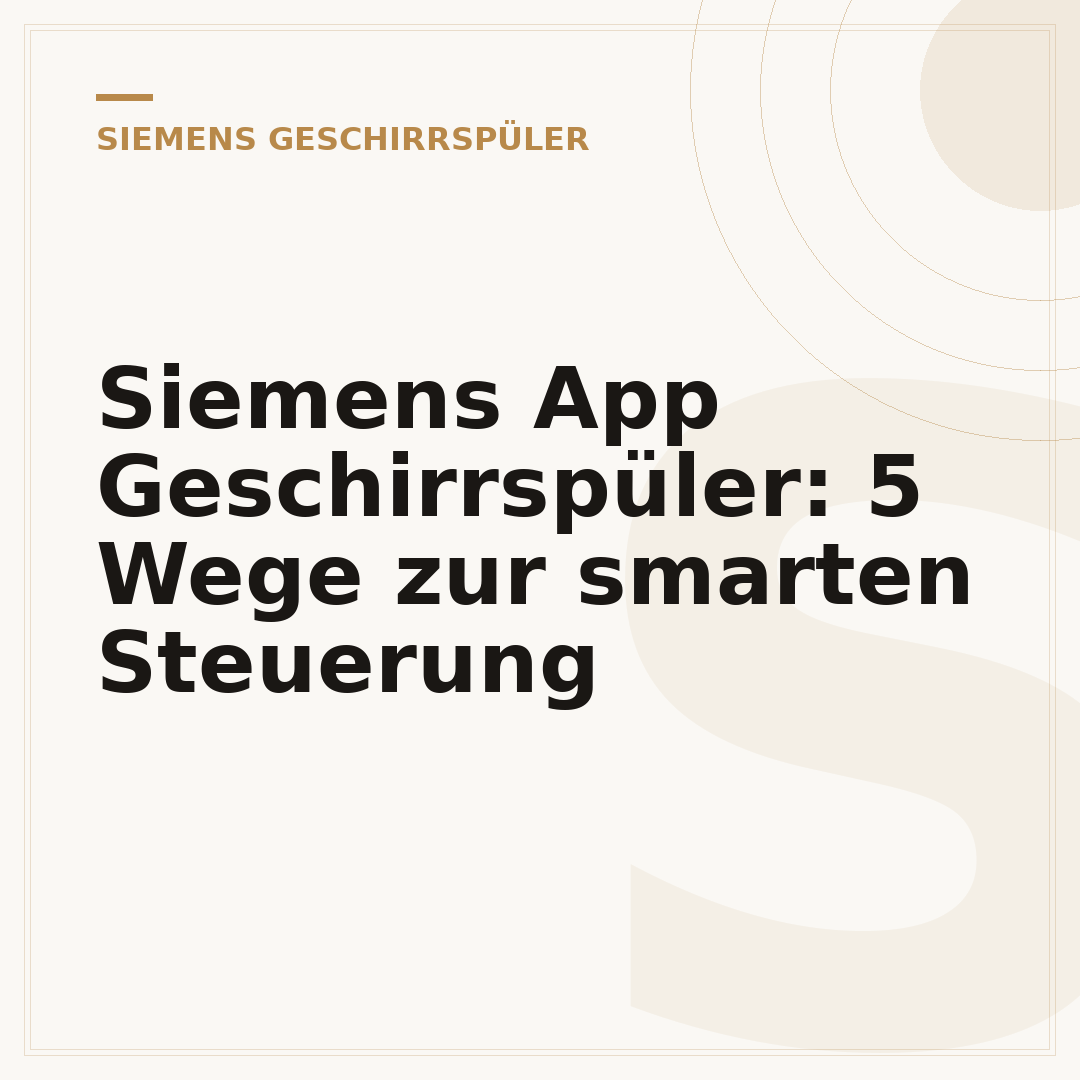 Siemens App Geschirrspüler: 5 Wege zur smarten Steuerung