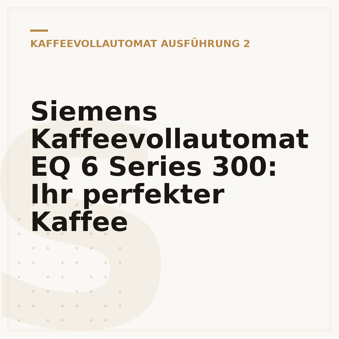 Siemens Kaffeevollautomat EQ 6 Series 300: Ihr perfekter Kaffee