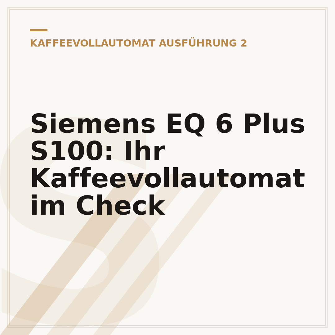 Siemens EQ 6 Plus S100: Ihr Kaffeevollautomat im Check