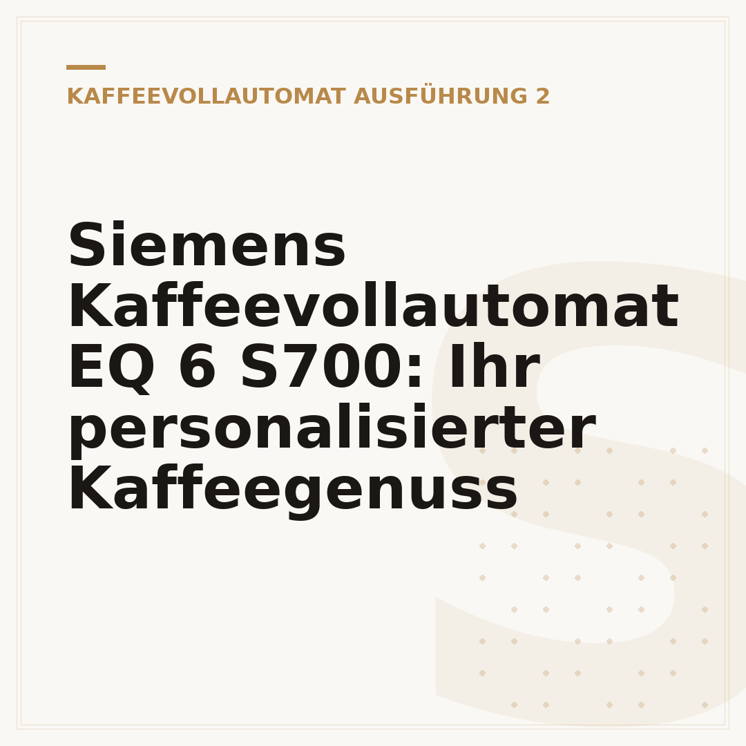 Siemens Kaffeevollautomat EQ 6 S700: Ihr personalisierter Kaffeegenuss