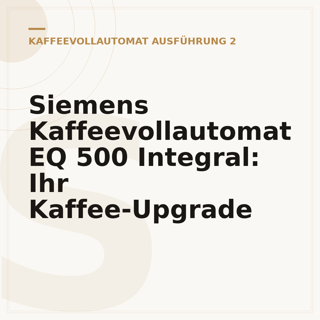Siemens Kaffeevollautomat EQ 500 Integral: Ihr Kaffee-Upgrade