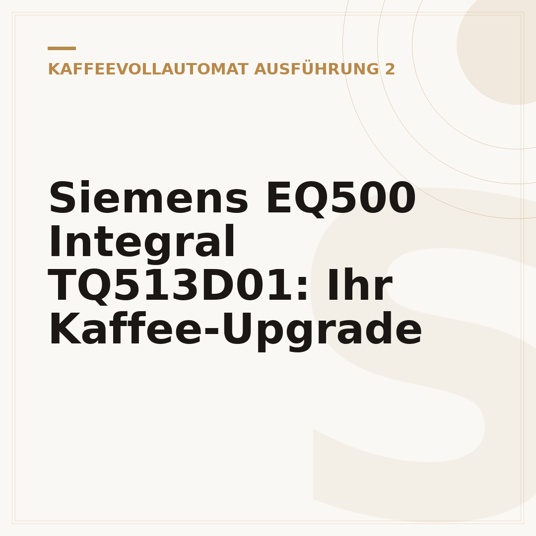 Siemens EQ500 Integral TQ513D01: Ihr Kaffee-Upgrade