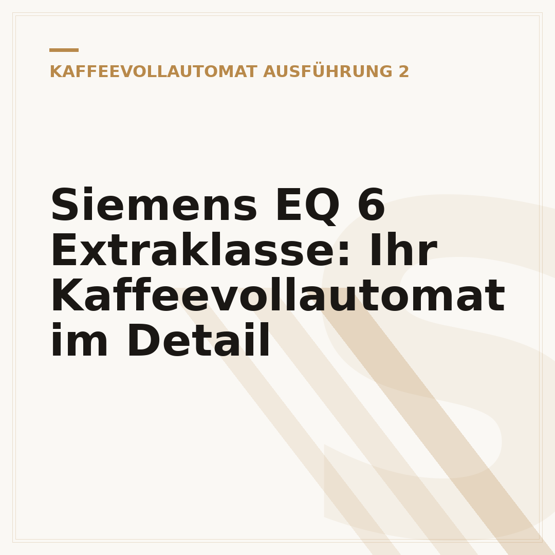 Siemens EQ 6 Extraklasse: Ihr Kaffeevollautomat im Detail