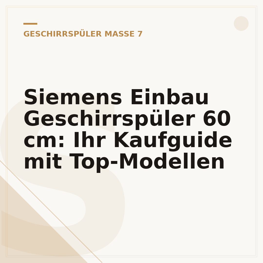 Siemens Einbau Geschirrspüler 60 cm: Ihr Kaufguide mit Top-Modellen
