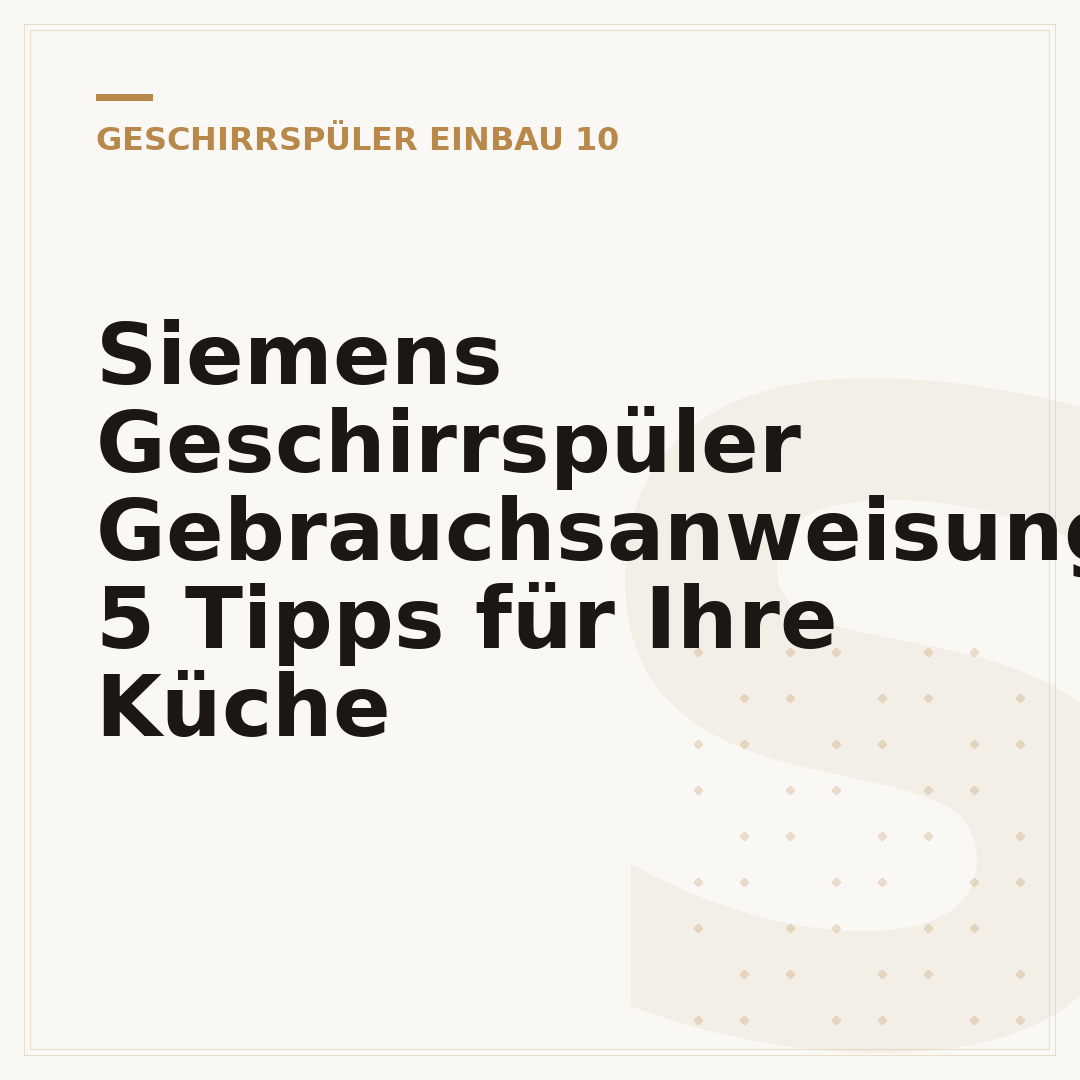 Siemens Geschirrspüler Gebrauchsanweisung: 5 Tipps für Ihre Küche