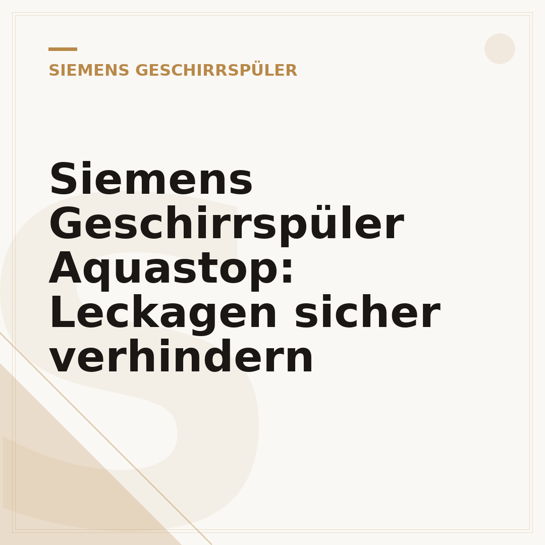 Siemens Geschirrspüler Aquastop: Leckagen sicher verhindern