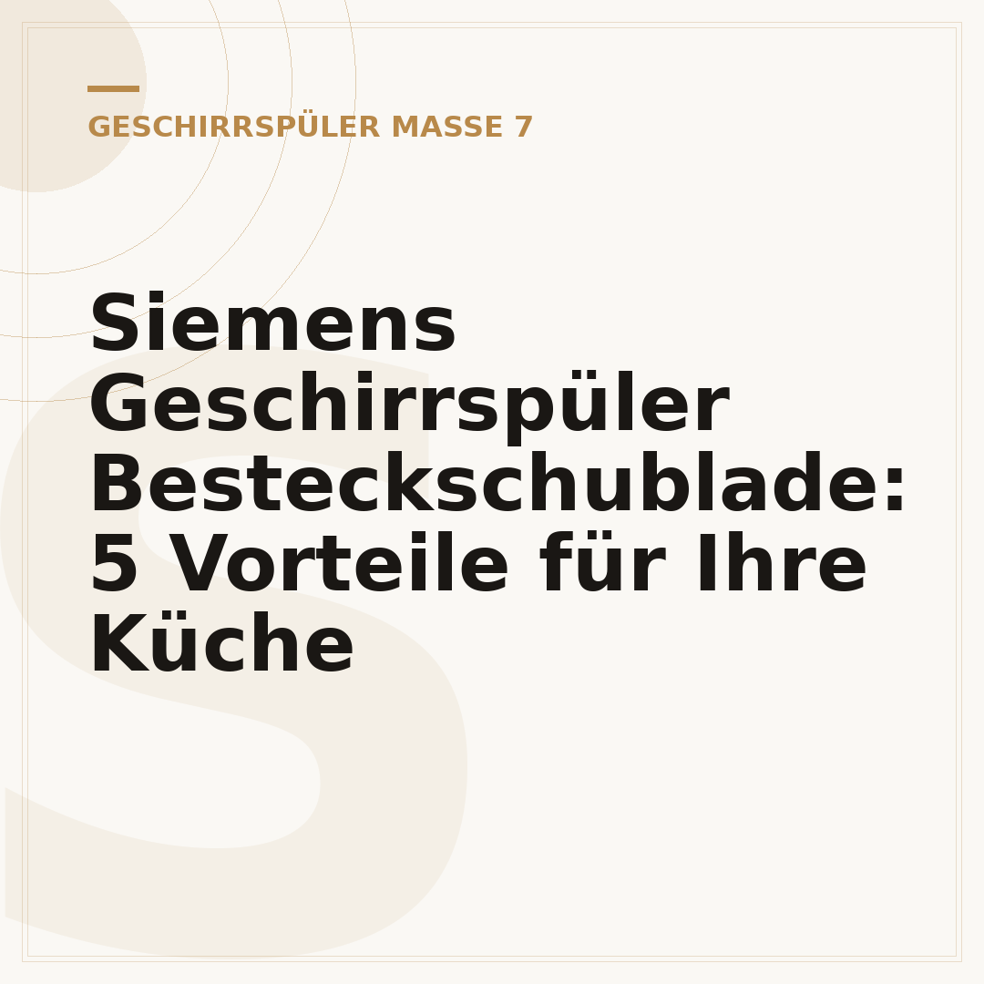 Siemens Geschirrspüler Besteckschublade: 5 Vorteile für Ihre Küche