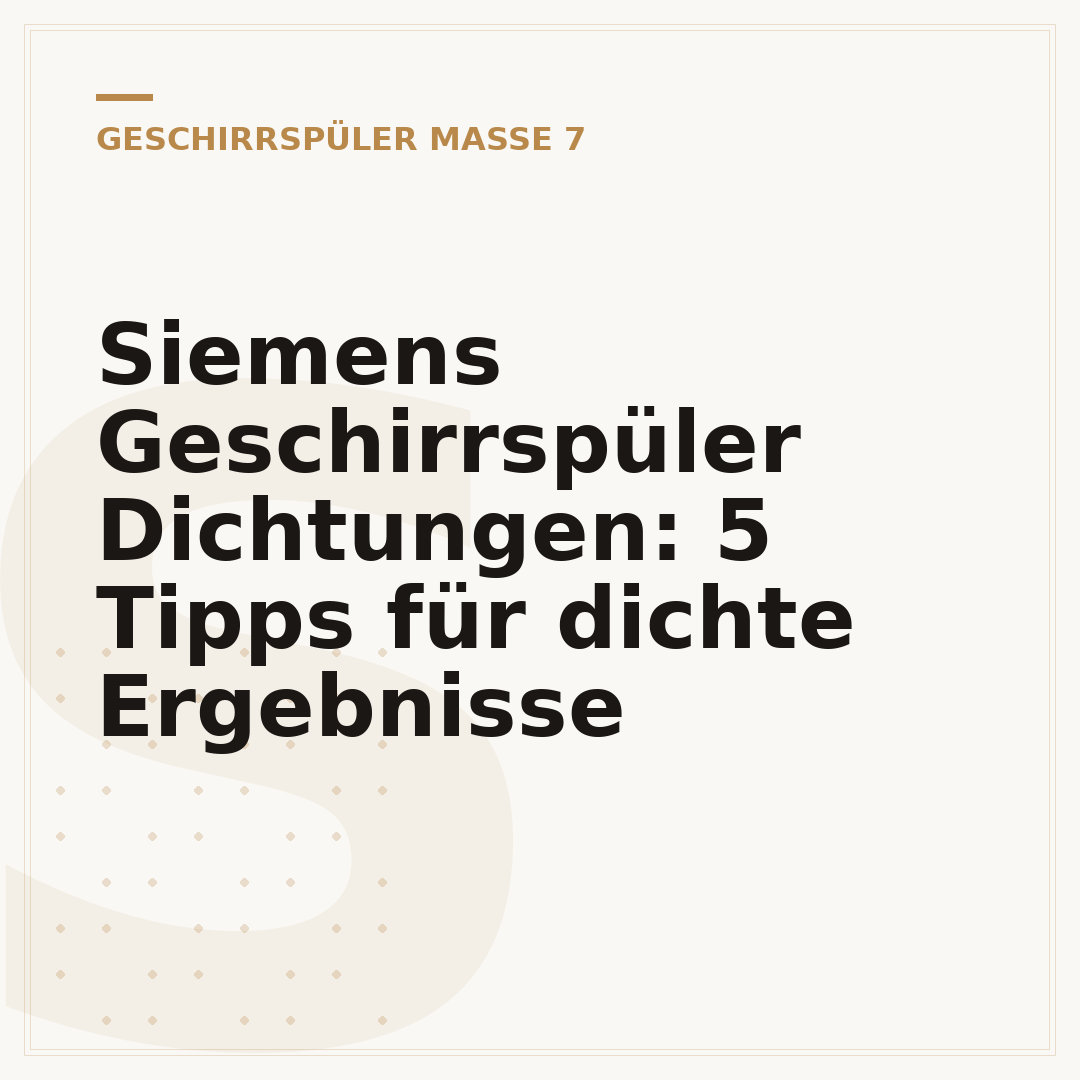 Siemens Geschirrspüler Dichtungen: 5 Tipps für dichte Ergebnisse