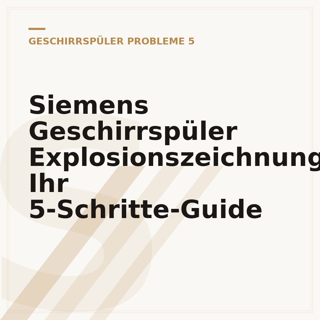 Siemens Geschirrspüler Explosionszeichnung: Ihr 5-Schritte-Guide