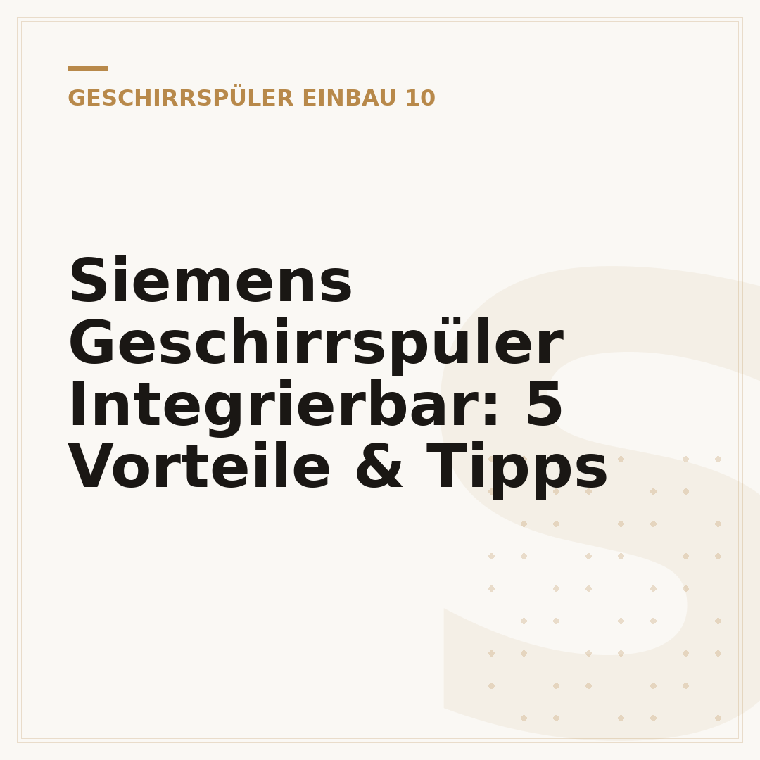 Siemens Geschirrspüler Integrierbar: 5 Vorteile & Tipps