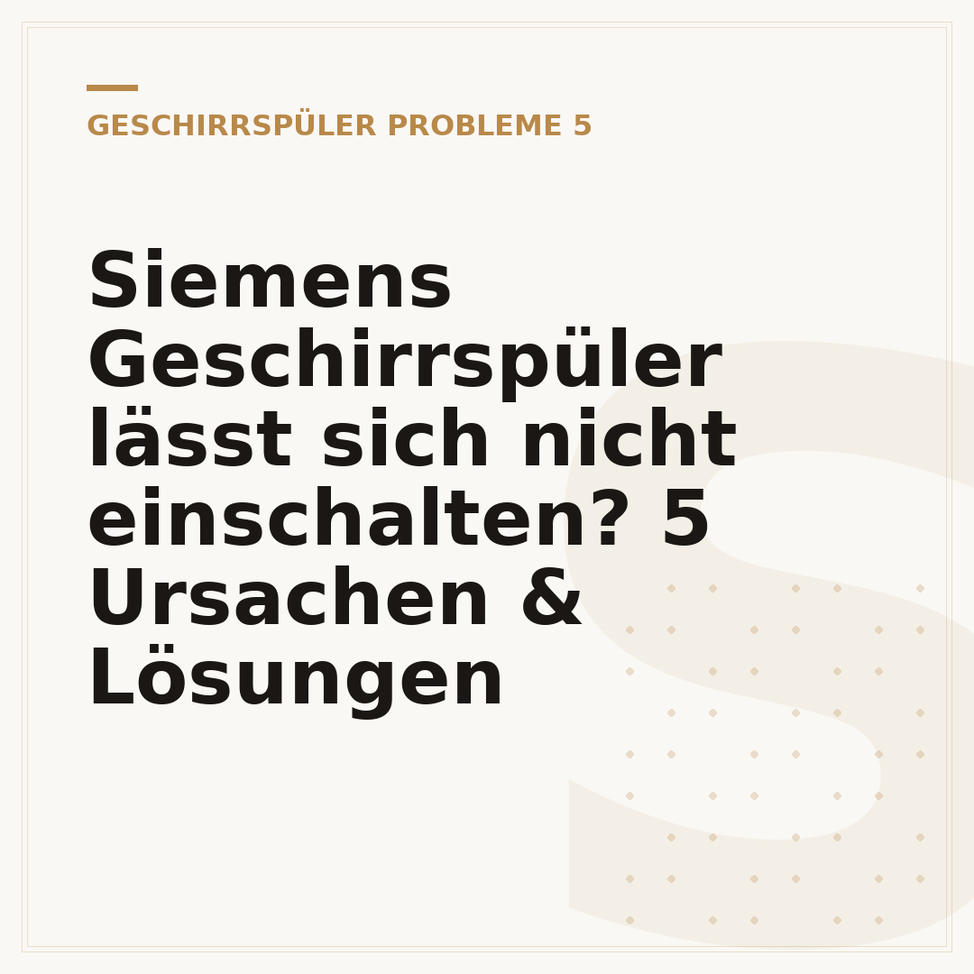 Siemens Geschirrspüler lässt sich nicht einschalten? 5 Ursachen & Lösungen