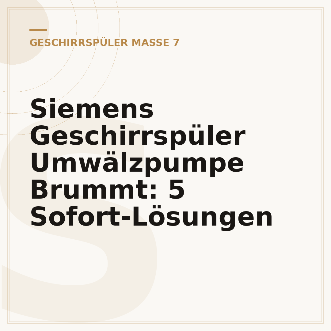 Siemens Geschirrspüler Umwälzpumpe Brummt: 5 Sofort-Lösungen