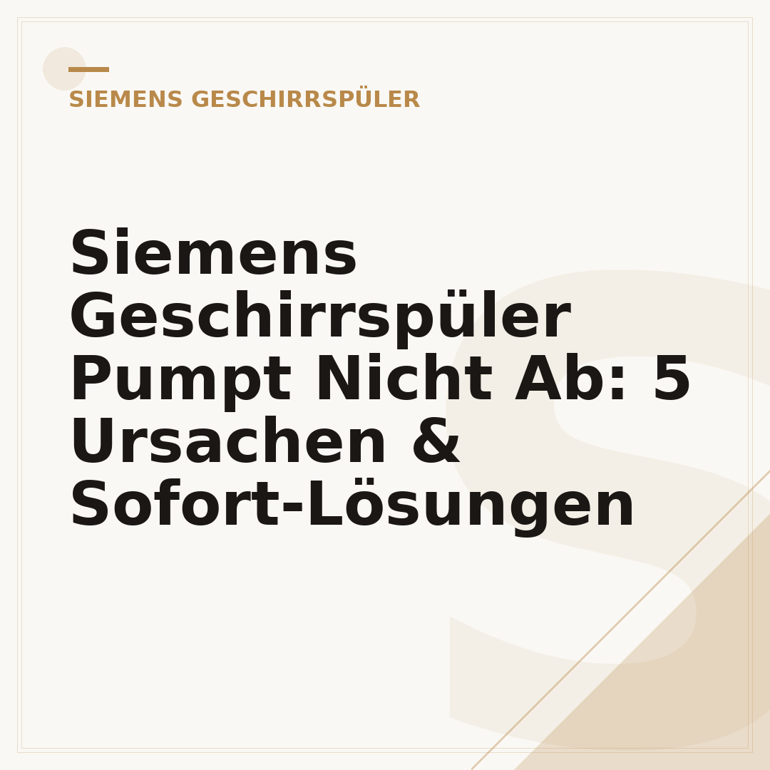 Siemens Geschirrspüler Pumpt Nicht Ab: 5 Ursachen & Sofort-Lösungen