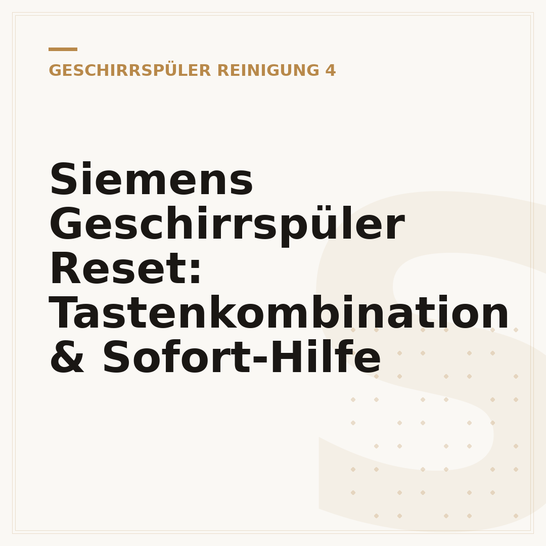 Siemens Geschirrspüler Reset: Tastenkombination & Sofort-Hilfe