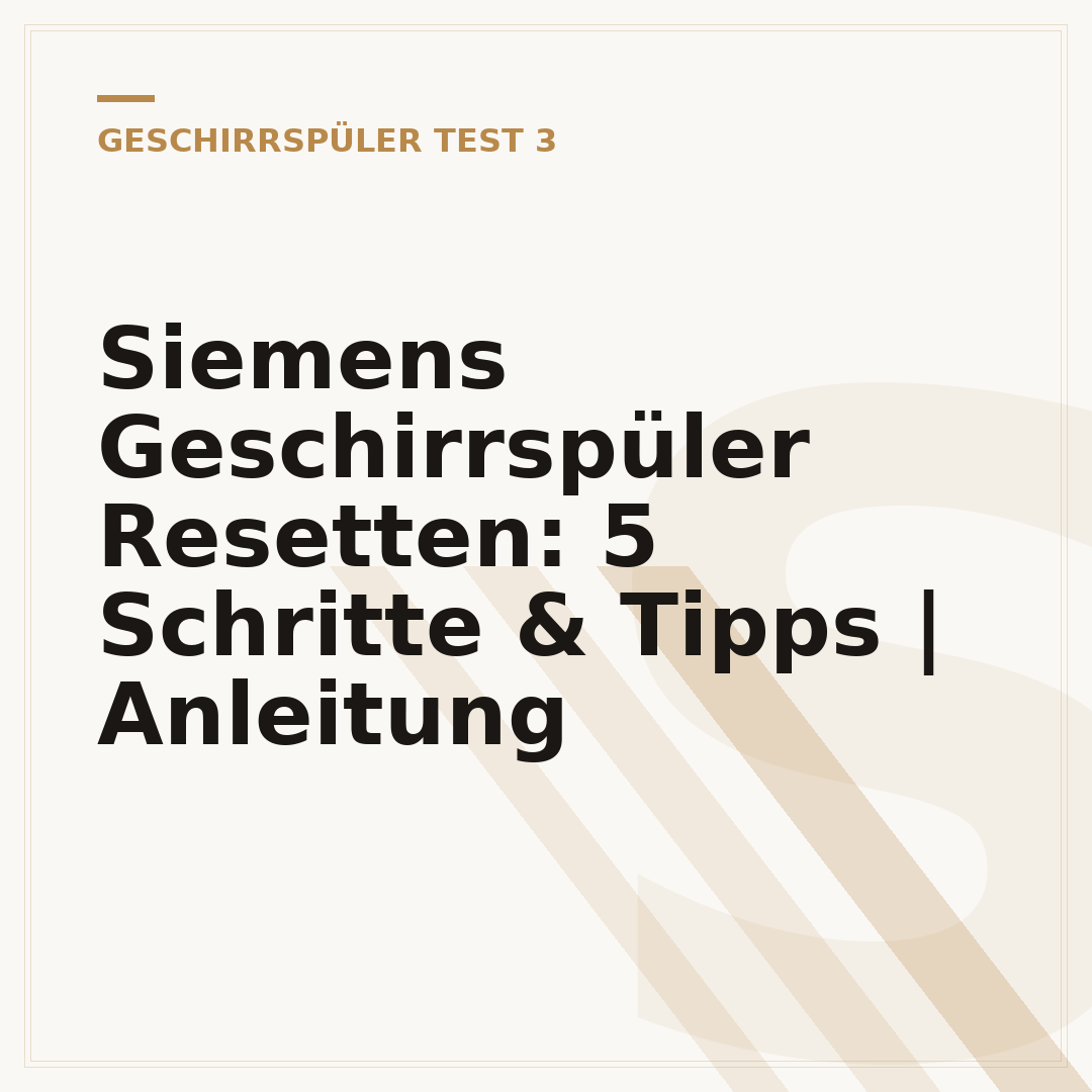Siemens Geschirrspüler Resetten: 5 Schritte & Tipps | Anleitung