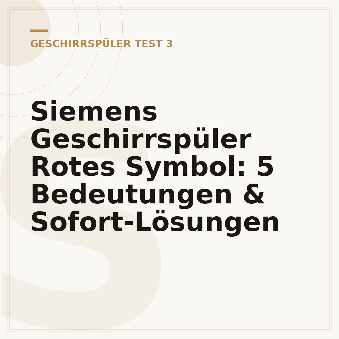 Siemens Geschirrspüler Rotes Symbol: 5 Bedeutungen & Sofort-Lösungen