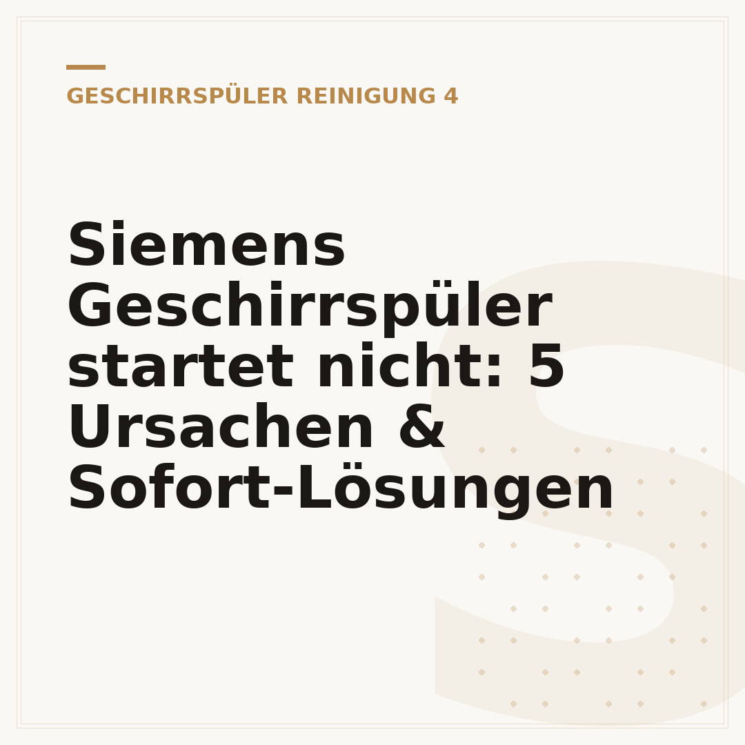 Siemens Geschirrspüler startet nicht: 5 Ursachen & Sofort-Lösungen
