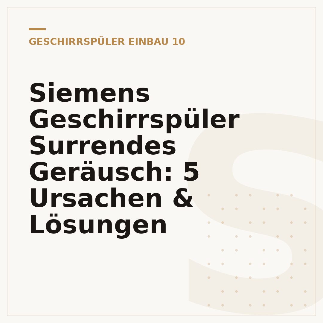 Siemens Geschirrspüler Surrendes Geräusch: 5 Ursachen & Lösungen