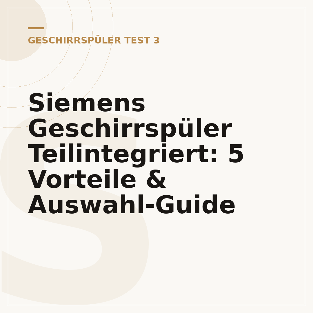 Siemens Geschirrspüler Teilintegriert: 5 Vorteile & Auswahl-Guide