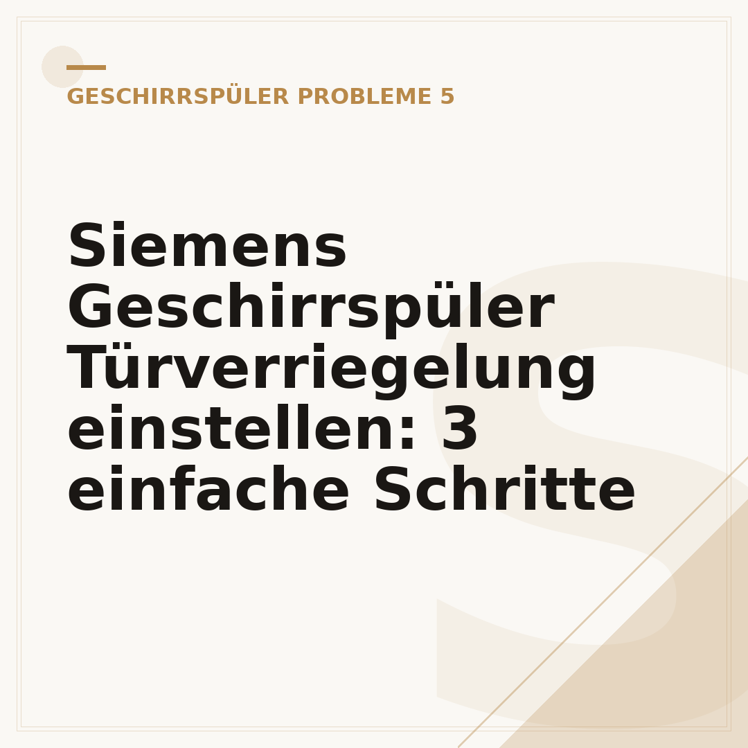 Siemens Geschirrspüler Türverriegelung einstellen: 3 einfache Schritte