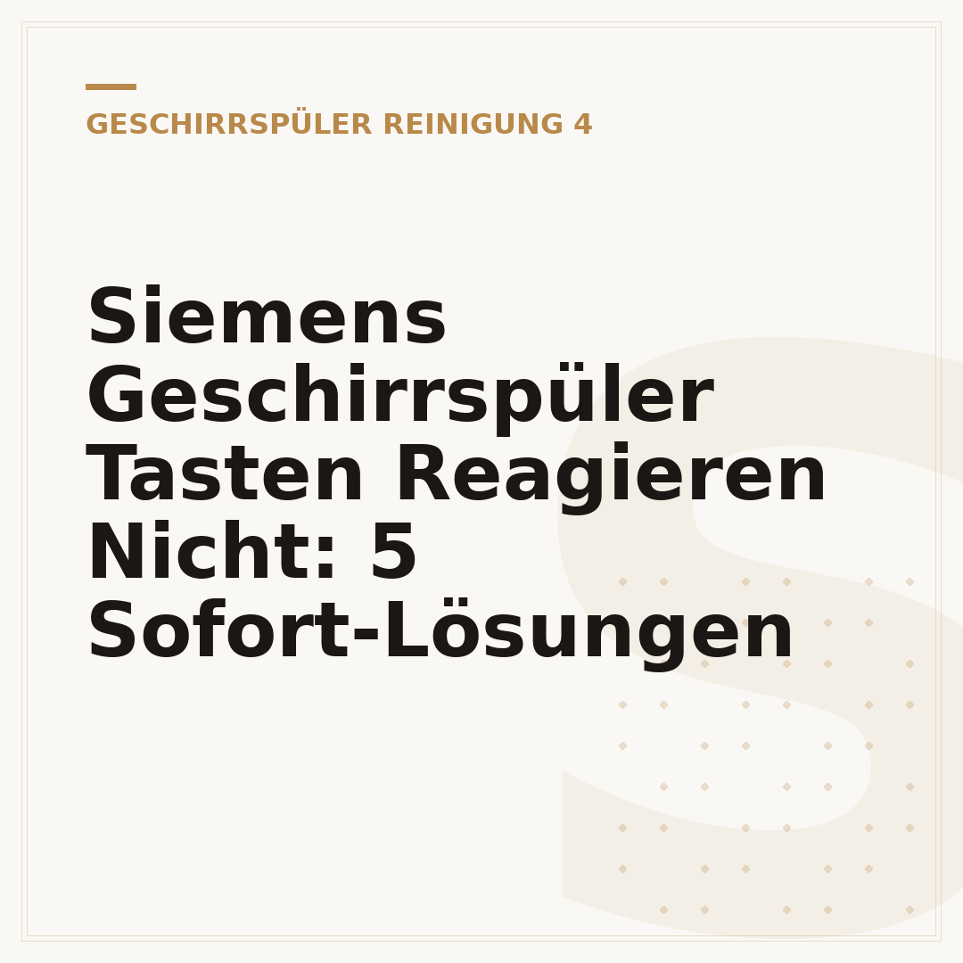 Siemens Geschirrspüler Tasten Reagieren Nicht: 5 Sofort-Lösungen