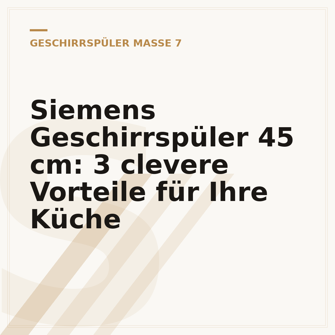 Siemens Geschirrspüler 45 cm: 3 clevere Vorteile für Ihre Küche