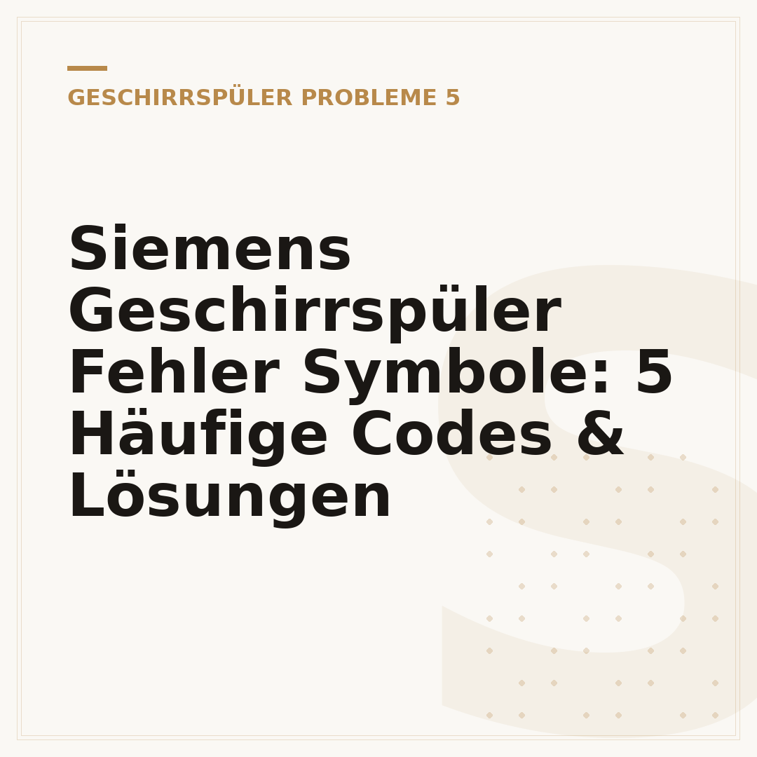 Siemens Geschirrspüler Fehler Symbole: 5 Häufige Codes & Lösungen