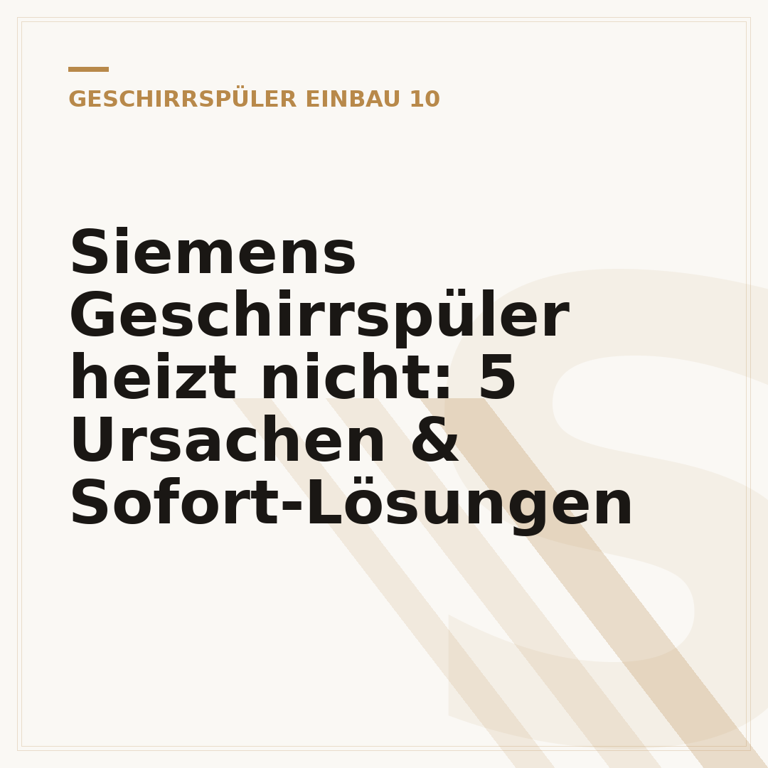 Siemens Geschirrspüler heizt nicht: 5 Ursachen & Sofort-Lösungen