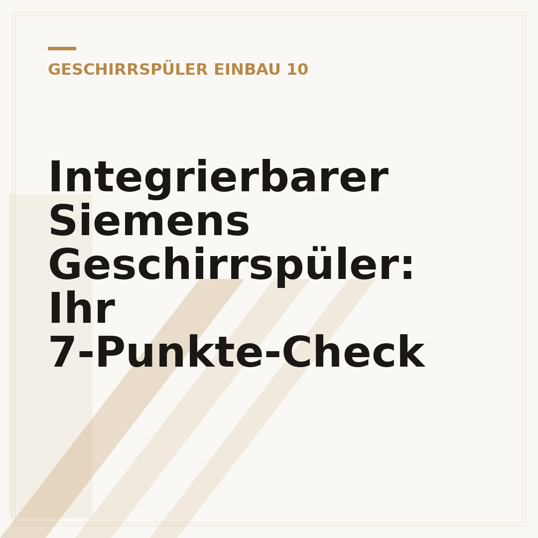 Integrierbarer Siemens Geschirrspüler: Ihr 7-Punkte-Check
