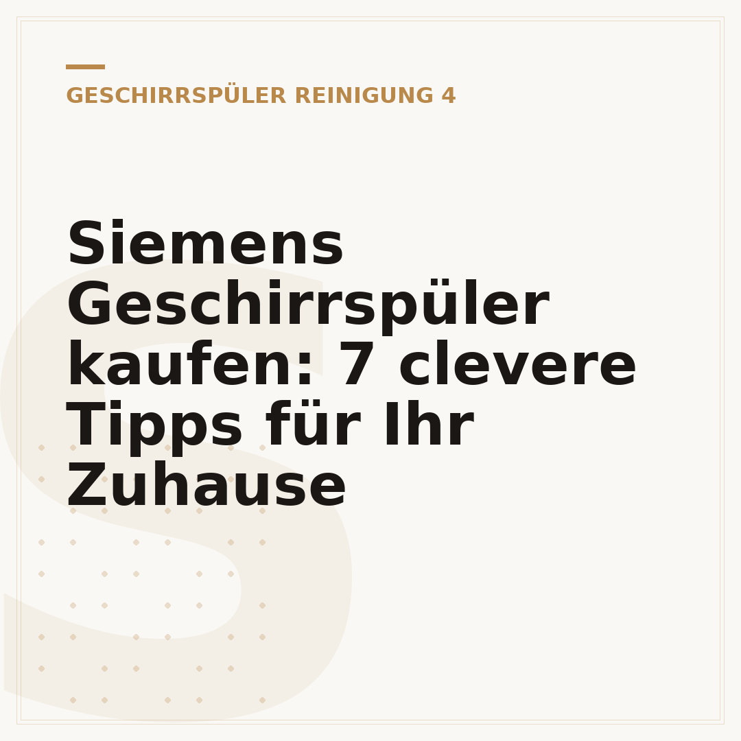 Siemens Geschirrspüler kaufen: 7 clevere Tipps für Ihr Zuhause