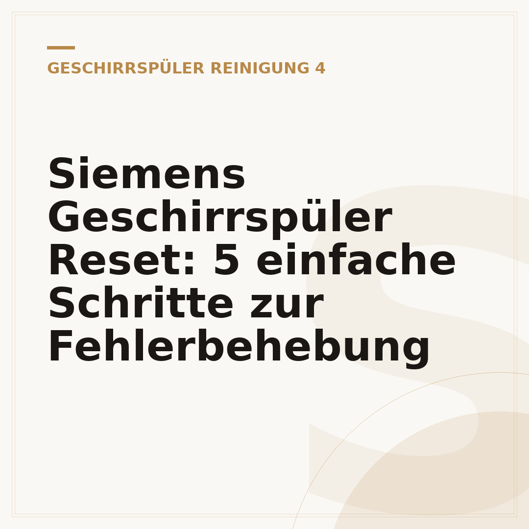 Siemens Geschirrspüler Reset: 5 einfache Schritte zur Fehlerbehebung