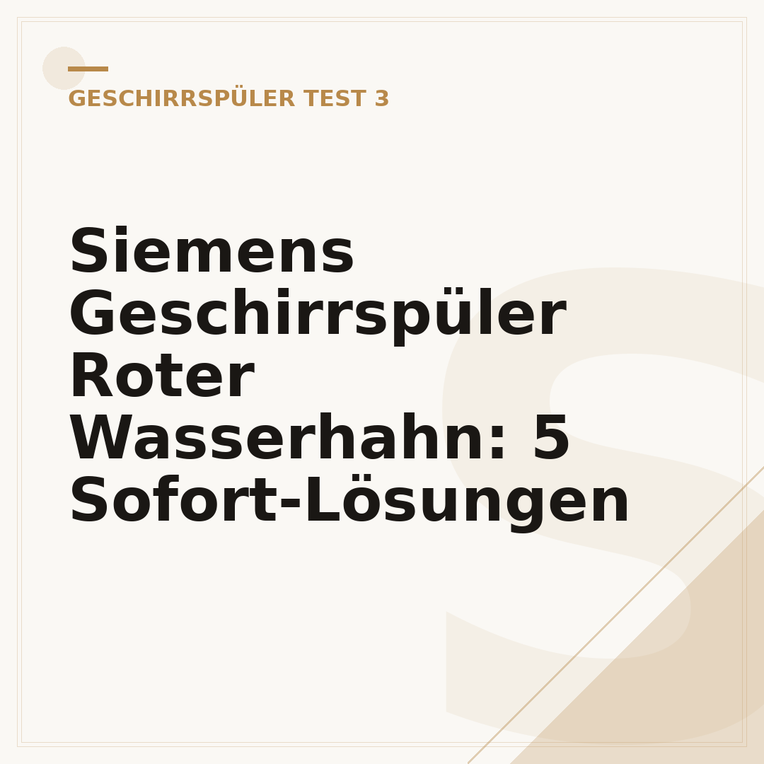 Siemens Geschirrspüler Roter Wasserhahn: 5 Sofort-Lösungen
