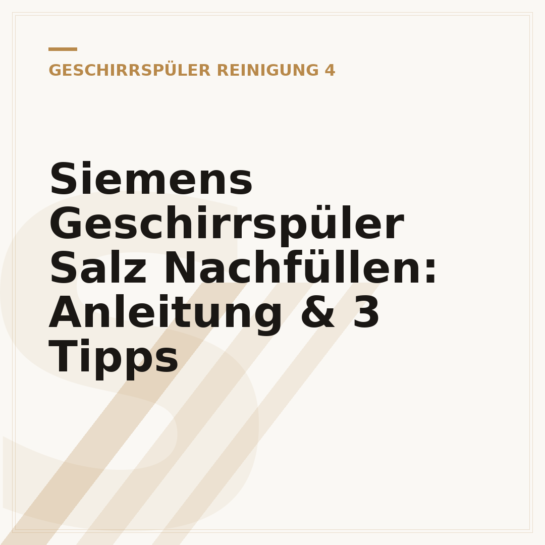 Siemens Geschirrspüler Salz Nachfüllen: Anleitung & 3 Tipps
