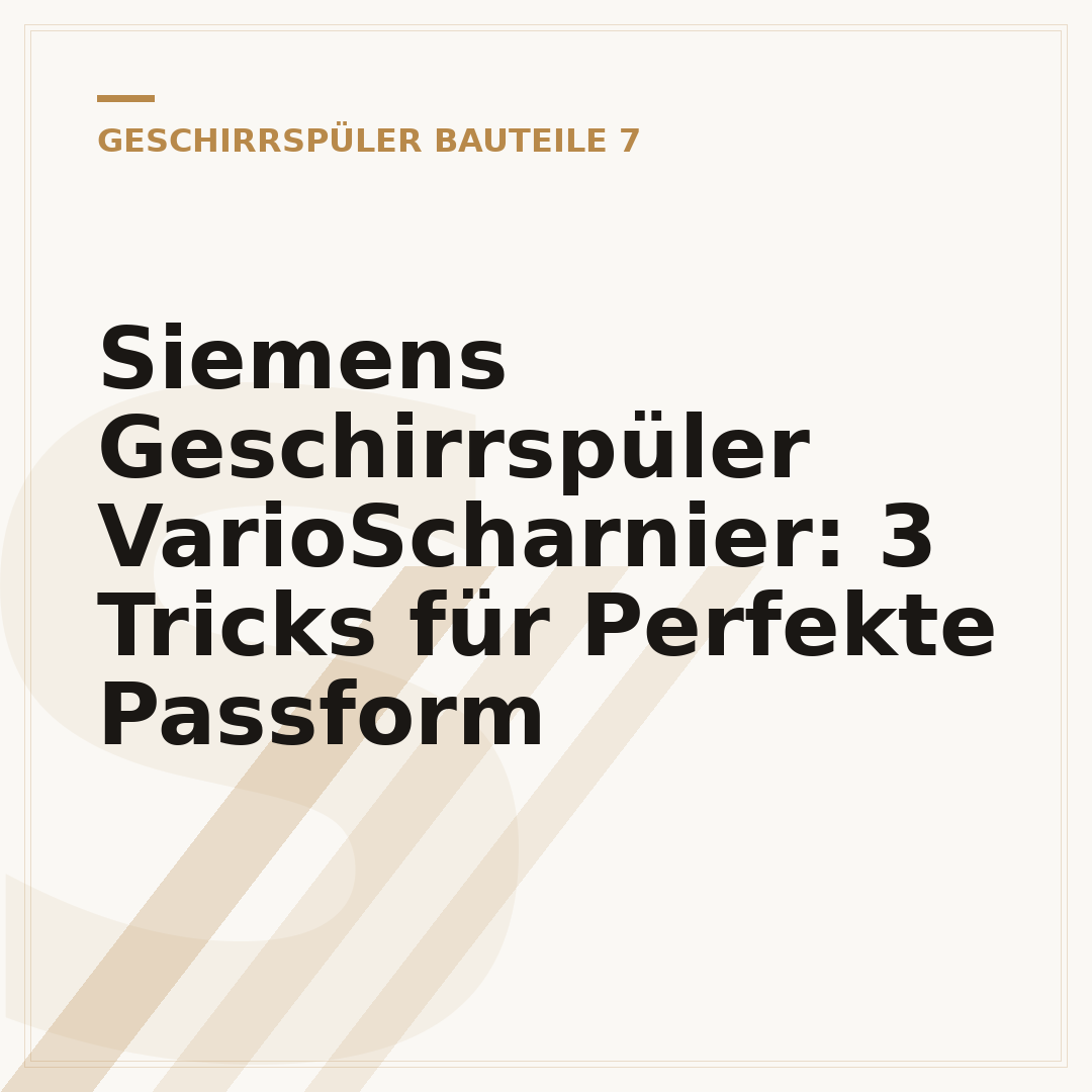 Siemens Geschirrspüler VarioScharnier: 3 Tricks für Perfekte Passform