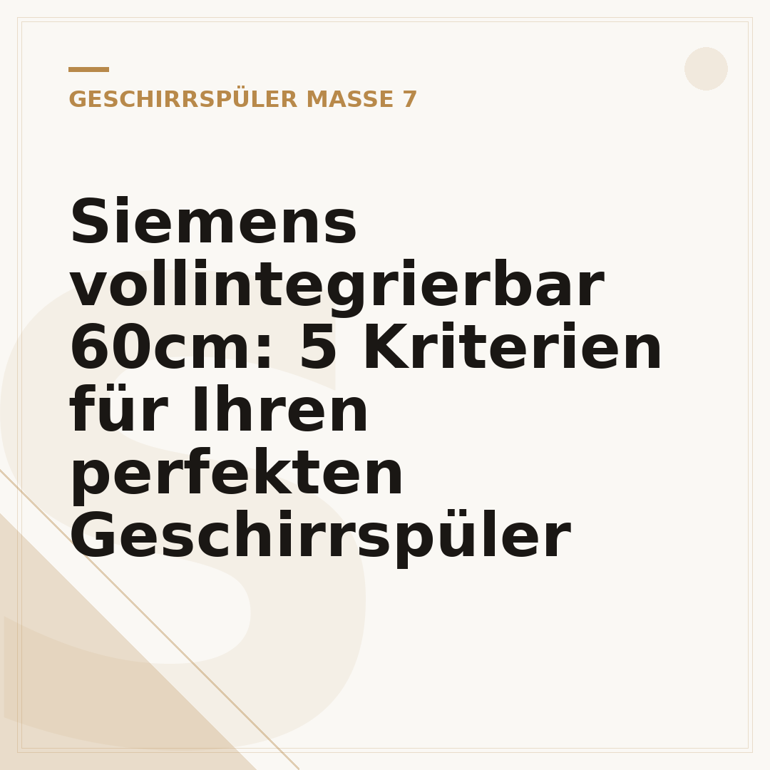 Siemens vollintegrierbar 60cm: 5 Kriterien für Ihren perfekten Geschirrspüler