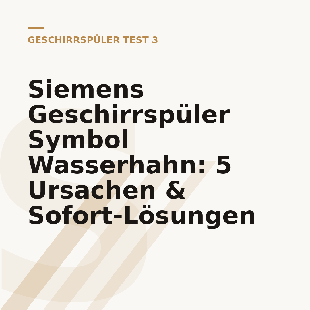 Siemens Geschirrspüler Symbol Wasserhahn: 5 Ursachen & Sofort-Lösungen