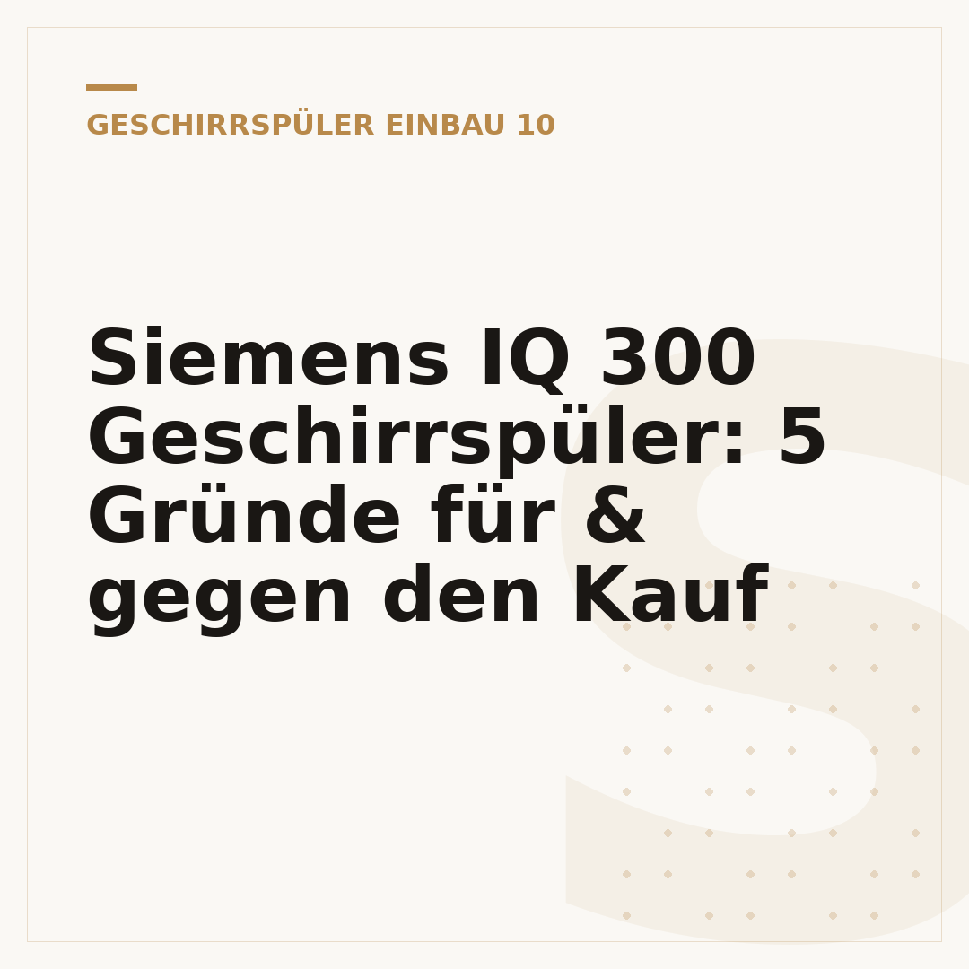 Siemens IQ 300 Geschirrspüler: 5 Gründe für & gegen den Kauf