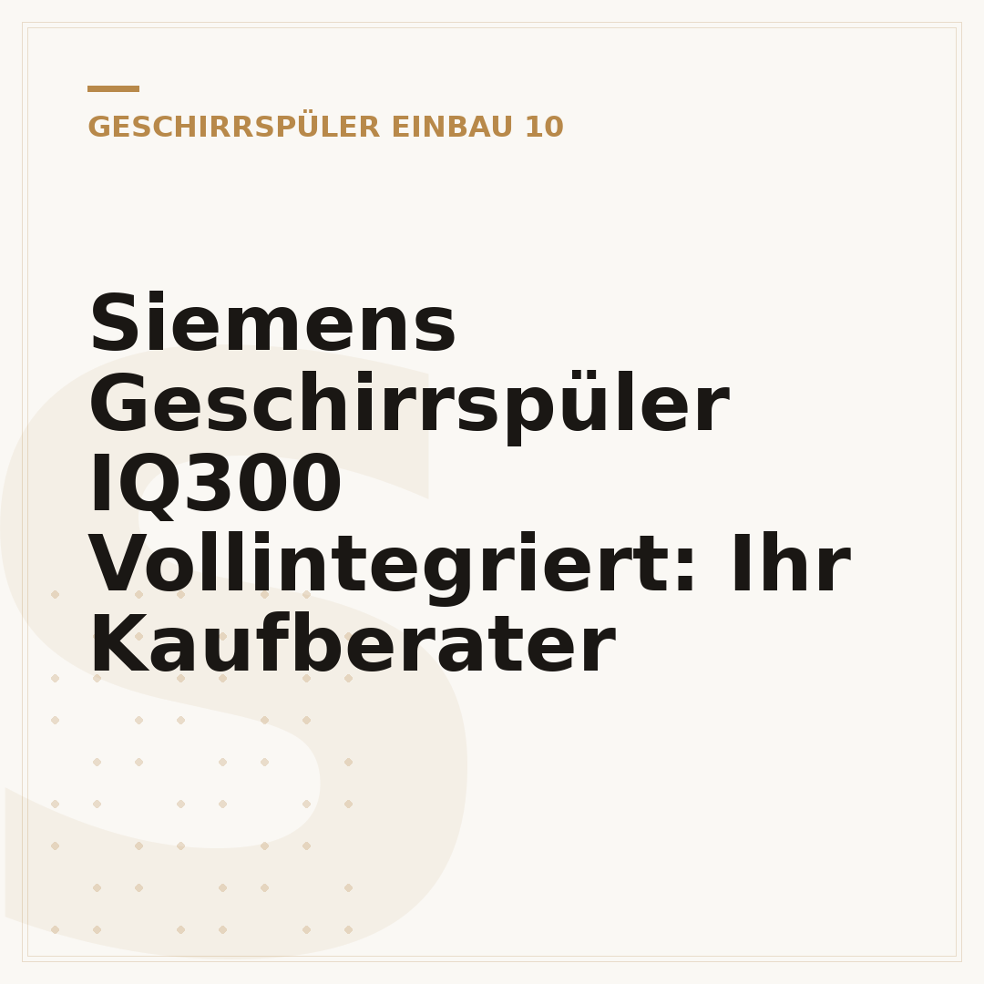 Siemens Geschirrspüler IQ300 Vollintegriert: Ihr Kaufberater