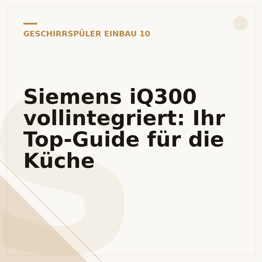 Siemens iQ300 vollintegriert: Ihr Top-Guide für die Küche