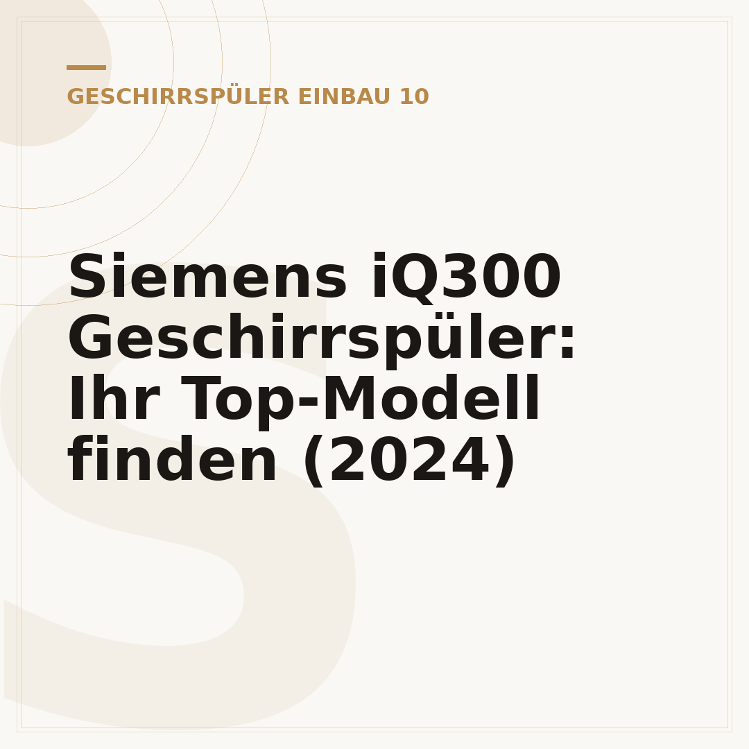 Siemens iQ300 Geschirrspüler: Ihr Top-Modell finden (2024)