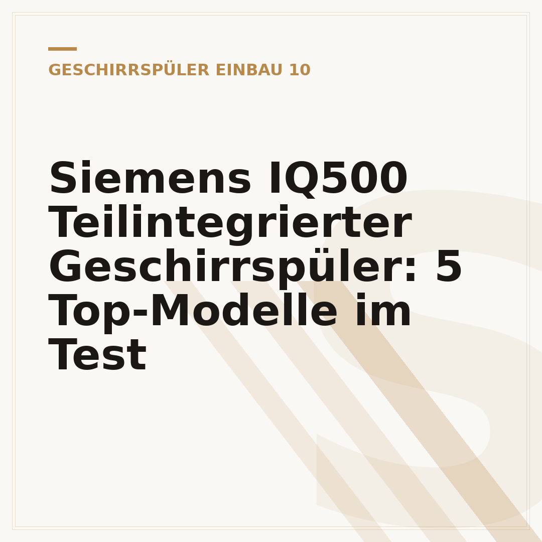 Siemens IQ500 Teilintegrierter Geschirrspüler: 5 Top-Modelle im Test